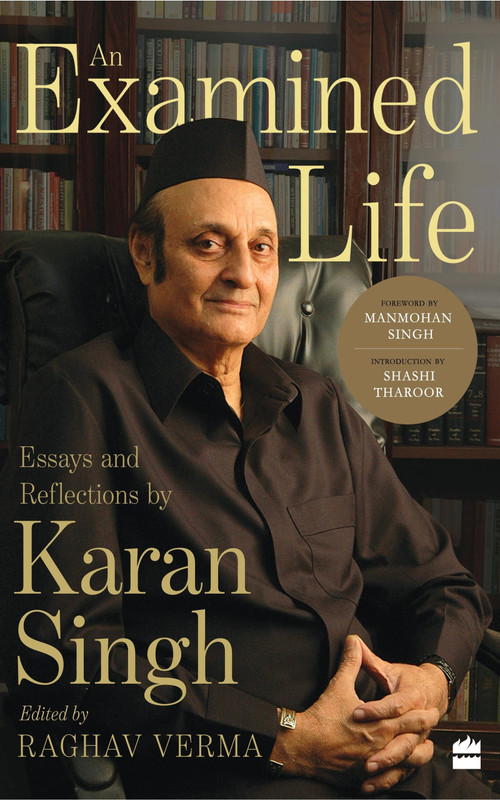 An Examined Life (Essays and Reflections by Karan Singh) by Raghav Verma, 9789353570231