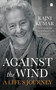 Against the Wind (A Life's Journey) by Rajni Kumar, 9789353571320