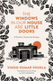 THE WINDOWS IN OUR HOUSE ARE LITTLE DOORS by Vinod Kumar Shukla, 9789353574819