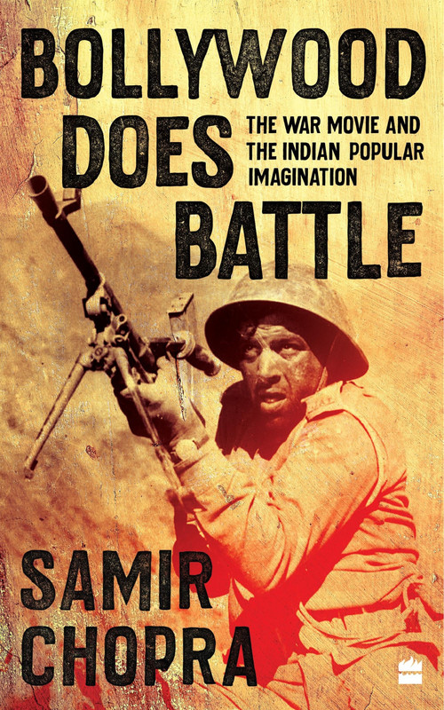 Bollywood Does Battle (The War Movie and the Indian Popular Imagination) by Samir Chopra, 9789353578312