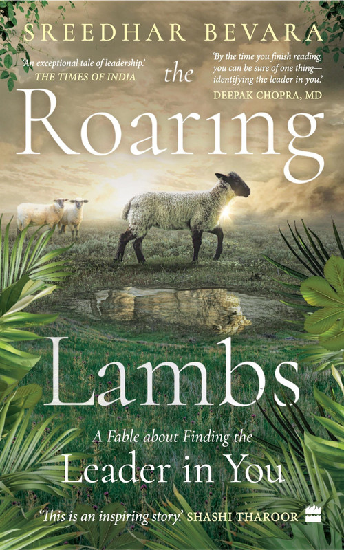 The Roaring Lambs (A Fable about Finding the Leader in You) by Sreedhar Bevara, 9789354223037
