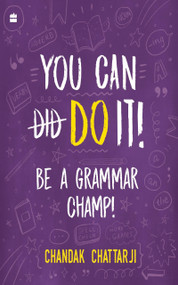 You Can Do It! Be a Grammar Champ! by Chandak Chattarji, 9789354224683