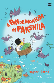 A Pandemonium in Pakshila by Kalpish Ratna, 9789354228407