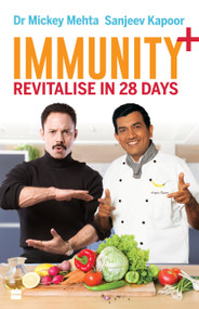 Immunity+ (Revitalise in 28 Days) by Mickey Mehta, Sanjeev Kapoor, 9789354891199