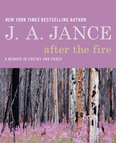 After the Fire (A Memoir in Poetry and Prose) by J. A. Jance, 9780062293978