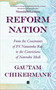 Reform Nation (From the Constraints of P.V. Narsimha Rao to the Convictions of Narendra Modi) by Gautam Chikarmane, 9789356993280