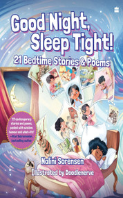 Good Night, Sleep Tight! (21 Bedtime Stories & Poems) by Nalini Sorensen, 9789356994010