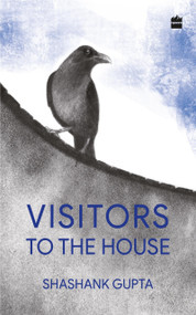 Visitors To The House by Shashank Gupta, 9789356994447