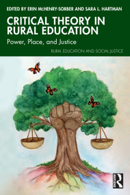 Critical Theory in Rural Education (Power, Place, and Justice) by Erin McHenry-Sorber, Sara L. Hartman, 9781041214366