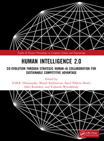 Human Intelligence 2.0 (Co-Evolution through Strategic Human-AI Collaboration for Sustainable Competitive Advantage) by D. M. R. Dissanayake, Murali Sambasivan, Saeed Pahleva Sharif, Sabri Boubaker, Vishanth Weerakkody, 9781041408901