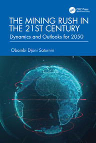 The Mining Rush in the 21st Century (Dynamics and Outlooks for 2050) by Obambi Djoni Saturnin, 9781041385691