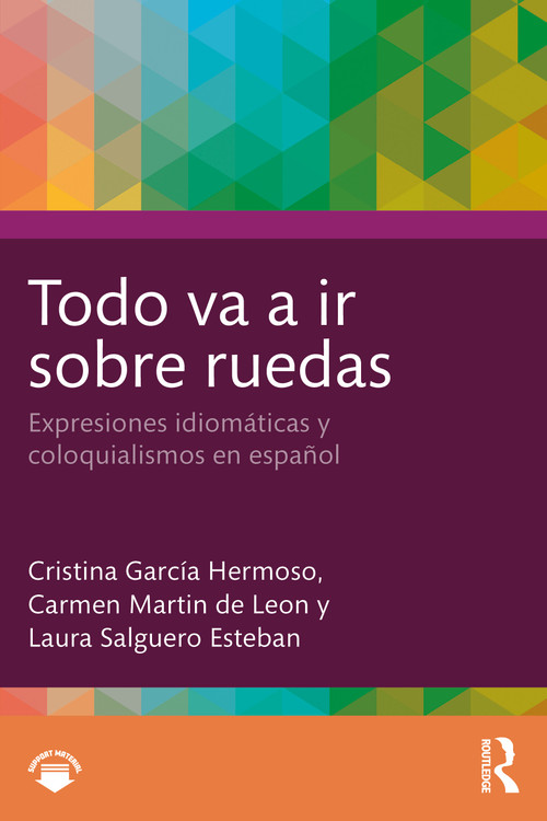 Todo va a ir sobre ruedas (Expresiones idiomáticas y coloquialismos en español) (Spanish Edition) by Cristina García Hermoso, Carmen Martín de León, Laura Salguero Esteban, 9781041108870