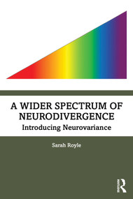 A Wider Spectrum of Neurodivergence (Introducing Neurovariance) by Sarah Royle, 9781041385714