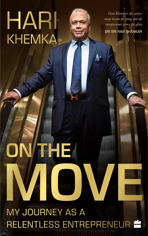 On the Move (My Journey as a Relentless Entrepreneur) by Hari Khemka, 9789390327065