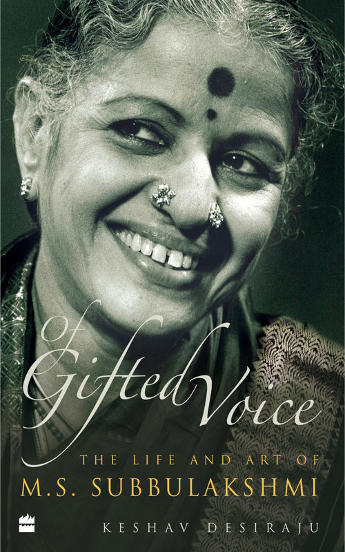 OF GIFTED VOICE (The Life and Art of M.S. Subbulakshmi) by Keshav Desiraju, 9789390327546
