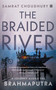 The Braided River (A Journey Along the Brahmaputra) by Samrat Choudhury, 9789390327584