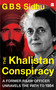 The Khalistan Conspiracy (A Former R&AW Officer Unravels the Path to 1984) by G Sidhu, 9789390327720
