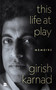 This Life At Play (Memoirs) by Srinath Perur, 9789390327805