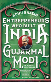Gujarmal Modi (The Resolute Industrialist) by Sonu Bhasin, 9789394407398