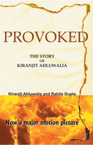 Provoked (The Story Of Kiranjit Ahluwalia) by Rahila Gupta, 9788172236700
