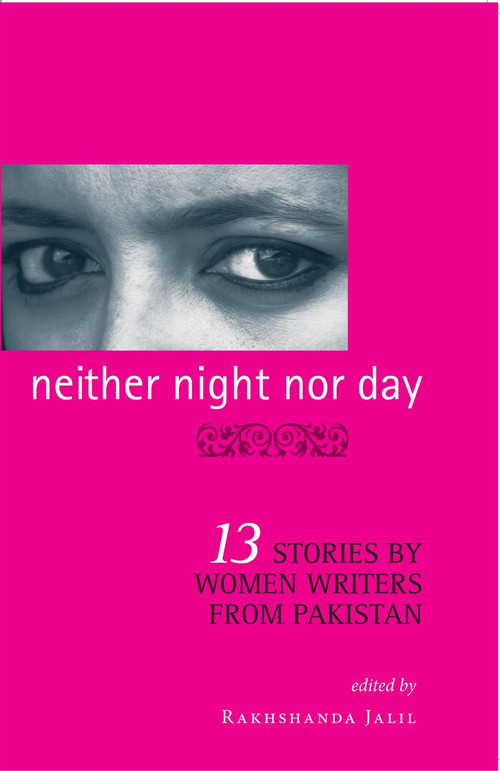 Neither Night Nor Day (13 Stories By Women Writers From Pakistan -pb) by Rakhshanda Jalil, 9788172236915