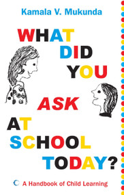 What Did You Ask At School Today (A Handbook Of Child Learning Book 1) by Kamala Mukunda, 9788172238339