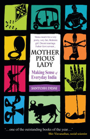 Mother Pious Lady (Making Sense of Every India) by Santosh Desai, 9788172238643