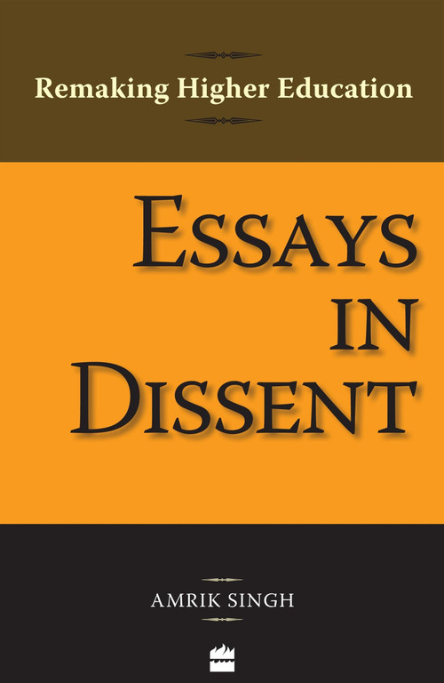 Essays In Dissent (Remaking Higher Education) by Amrik Singh, 9788172239121