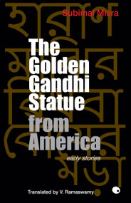The Golden Gandhi Statue From America by Subimal Misra, 9788172239329