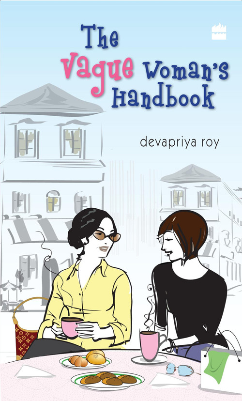 The Vague Woman?s Handbook by Devapriya Roy, 9789350290323