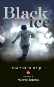 Black Ice by Mahmudul Haque, 9789350292174