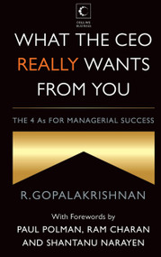 What the CEO Really Wants From You by R Gopalakrishnan, 9789351365211