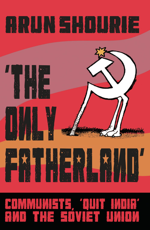 The Only Fatherland by Arun Shourie, 9789351365938