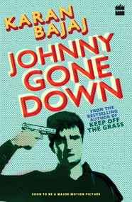 Johnny Gone Down by Karan Bajaj, 9789352642915