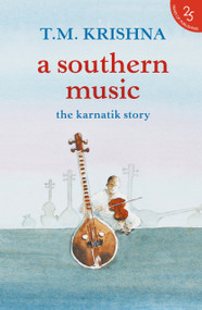 A Southern Music by T Krishna, 9789352645237