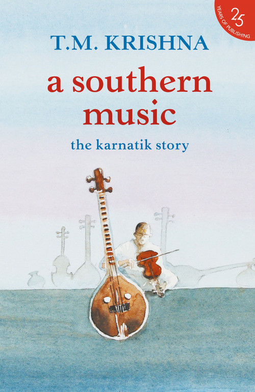 A Southern Music by T Krishna, 9789352645237
