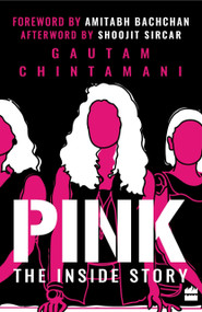 Pink (The Inside Story) by GAUTAM CHINTAMANI, 9789352770380