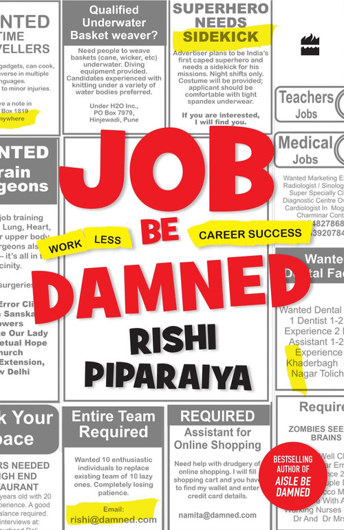 Job Be Damned (Work Less. Career Success.) by Rishi Piparaiya, 9789352777679