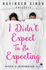 I Didn't Expect to be Expecting (Ravinder Singh Presents) by Richa S Mukherjee, 9789352779079