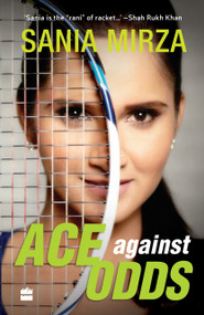 Ace Against Odds by Sania Mirza, 9789353025519