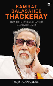 Samrat Balasaheb Thackeray by Sujata Anandan, 9789353029593
