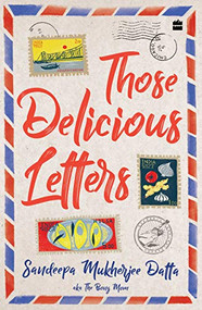Those Delicious Letters by Sandeepa Datta Mukherjee, 9789353574598