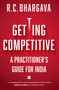 Getting Competitive (A Practitioner's Guide for India) by R Bhargava, 9789353577162