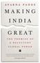 Making India Great (The Promise of a Reluctant Global Power) by Aparna Pande, 9789353578015