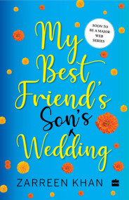 My Best Friend's Son's Wedding by Zarreen Khan, 9789353578152