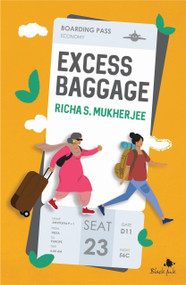 Excess Baggage by Richa S Mukherjee, 9789353579739