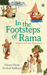 In the Footsteps of Rama by Neelesh Kulkarni, Vikrant Pande, 9789354226380