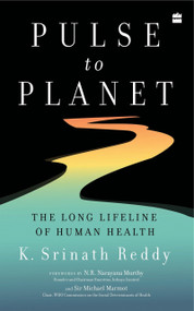 Pulse to Planet (The Long Lifeline of Human Health) by K Reddy, 9789356994638