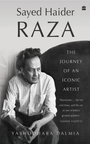 Sayed Haider Raza (The Journey of an Iconic Artist) by Yashodhara Dalmia, 9789390351640