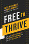 Free to Thrive (How Your Hurt, Struggles, and Deepest Longings Can Lead to a Fulfilling Life) by Josh McDowell, Ben Bennett, Dr. Henry Cloud, 9780310182900